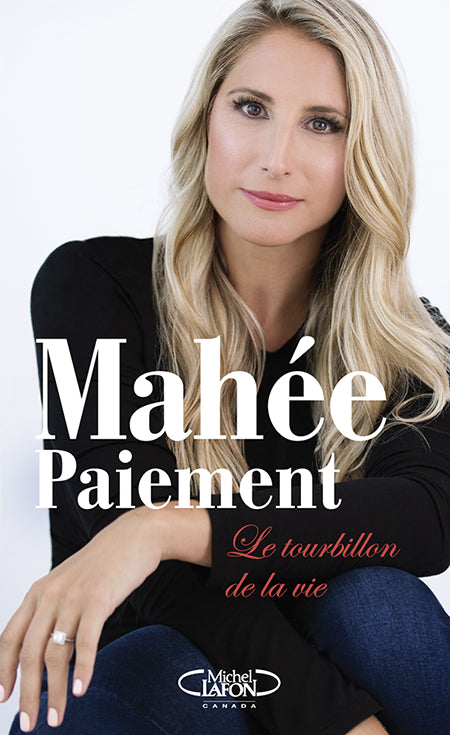 Le tourbillon de la vie - Mahée Paiement (livre)