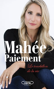 Le tourbillon de la vie - Mahée Paiement (livre)